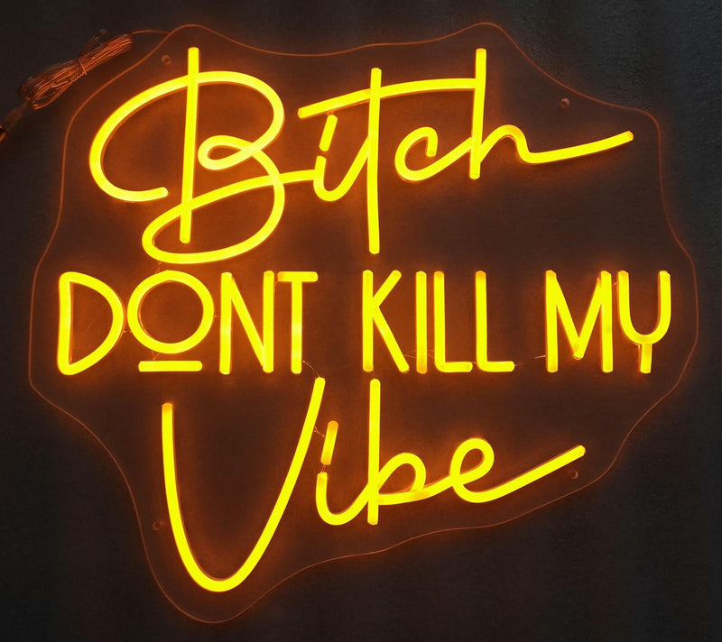 Neon Bitch Don't Kill My Vibe - Yellow