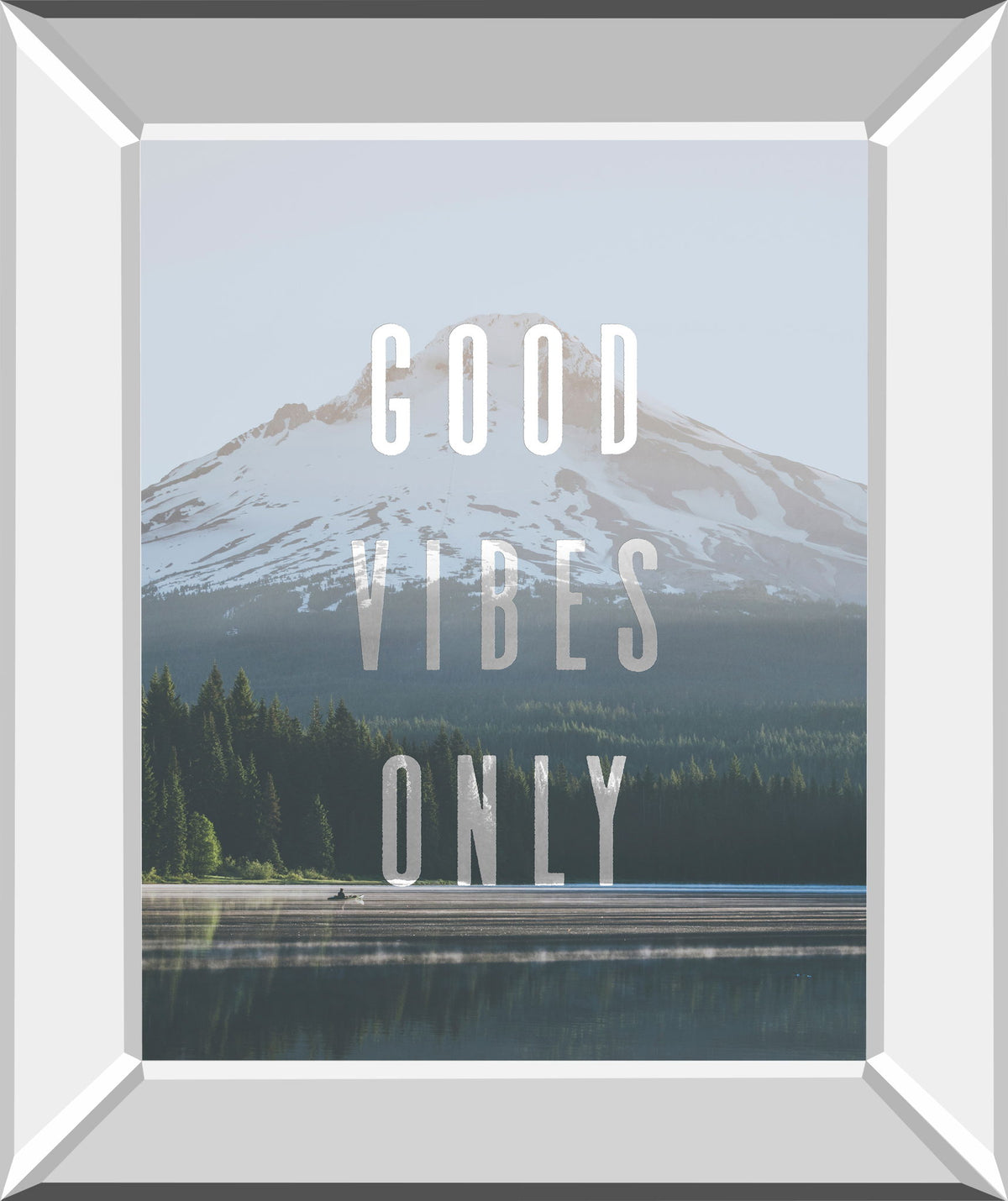 Good Vibes Only Quote Mount Hood By Nature Magick - Mirror Framed Print Wall Art - Gray